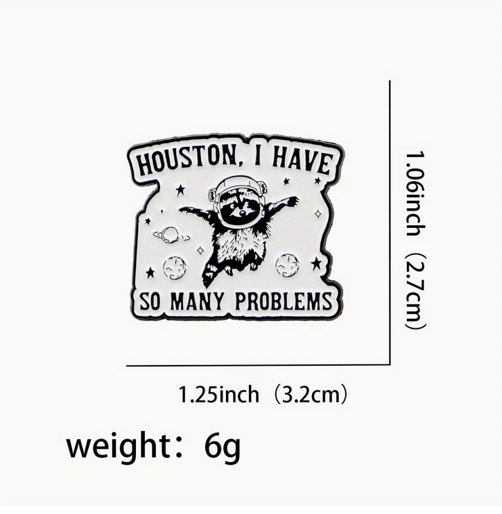 'Houston, I have so many problems' enamel Pin