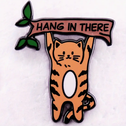 'Hang In There' Pin