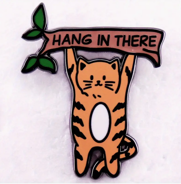 'Hang In There' Pin