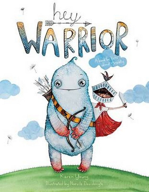 Hey Warrior: A book for kids about anxiety