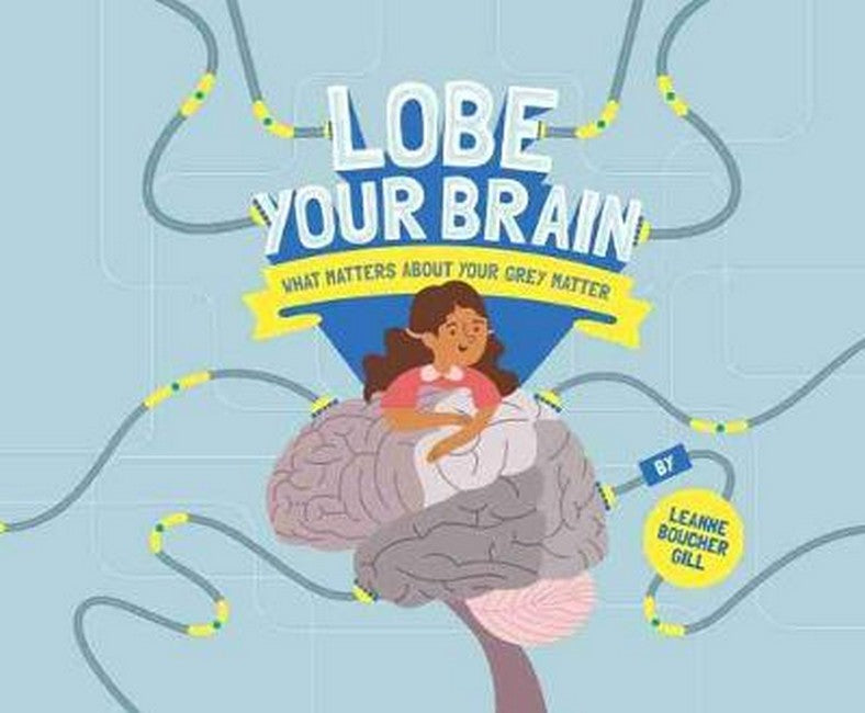 Lobe Your Brain: What Matters About Your Grey Matter