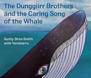 The Dunggiirr Brothers and the Caring Song of the Whale