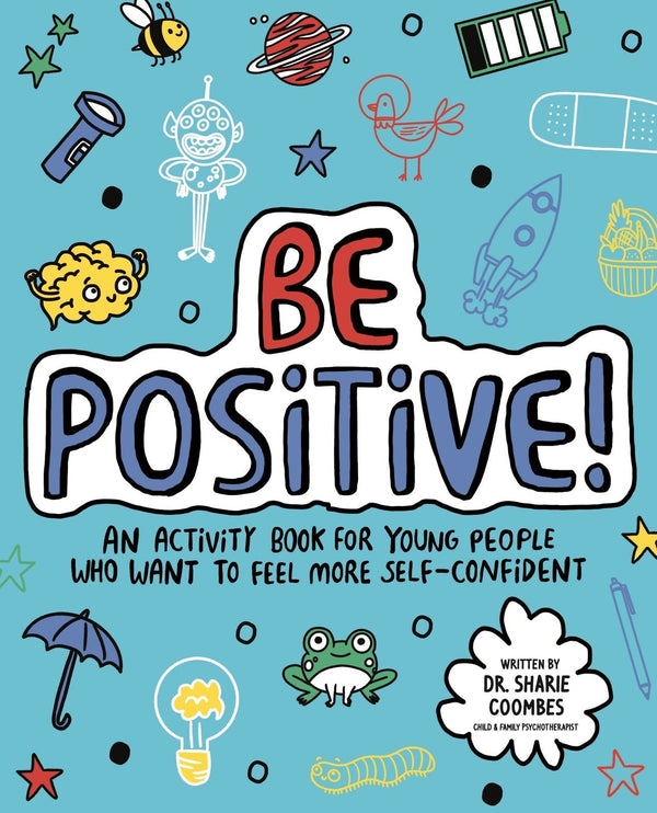 Be Positive! Mindful Kids: An activity book for children who want to feel more self-confident