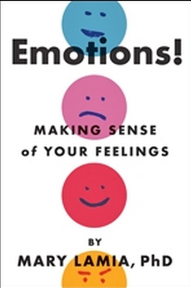Emotions! Making Sense of Your Feelings