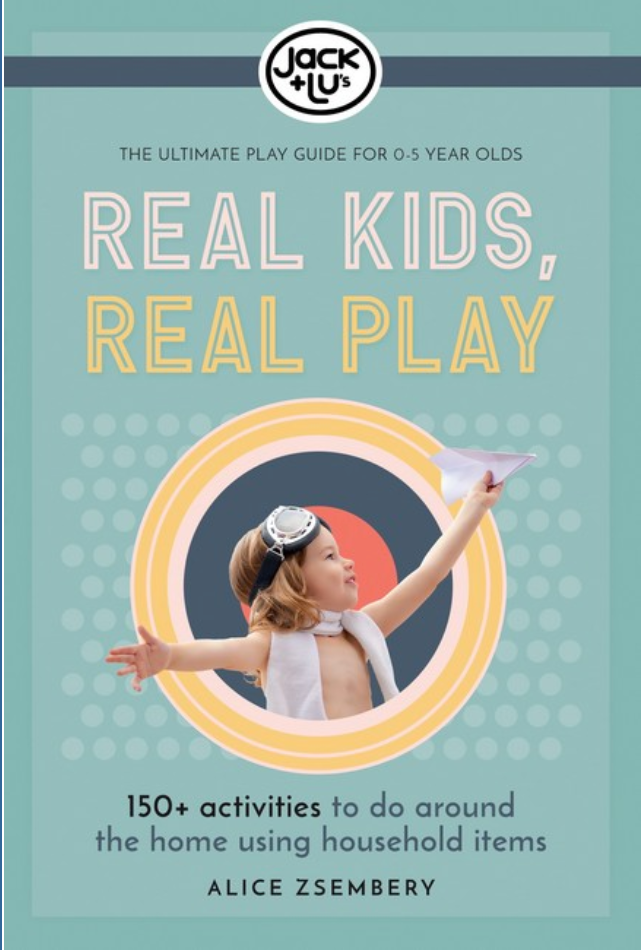 Real Kids, Real Play: Entertain the kids with over 150+ easy games, experiments & activitiesto do at home